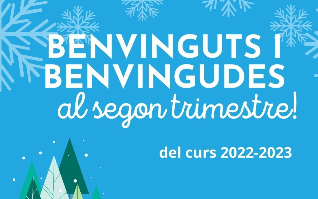 Benvinguts i benvingudes al 2n trimestre!